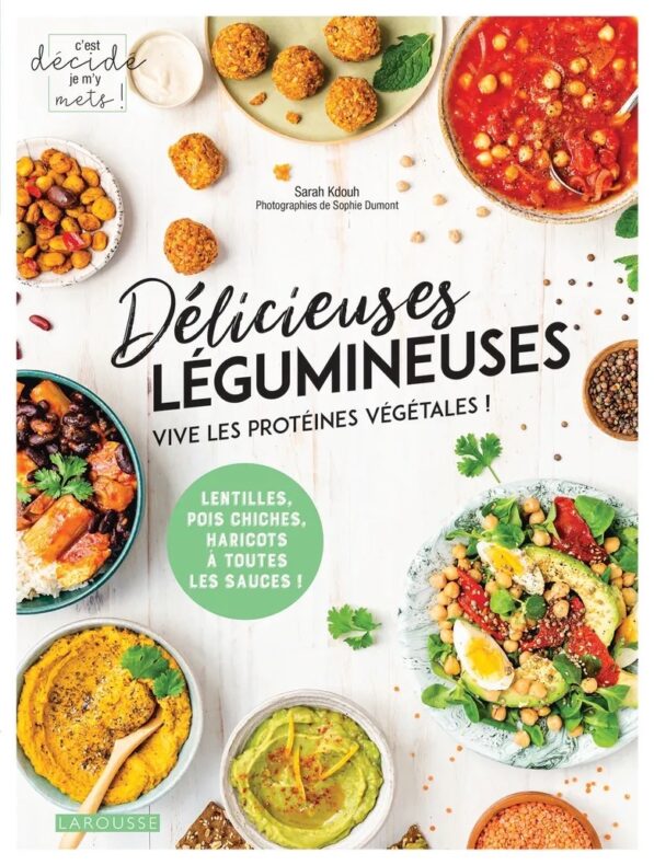 Délicieuses légumineuses, des recettes de Sarah Kdouh © Éd. Larousse