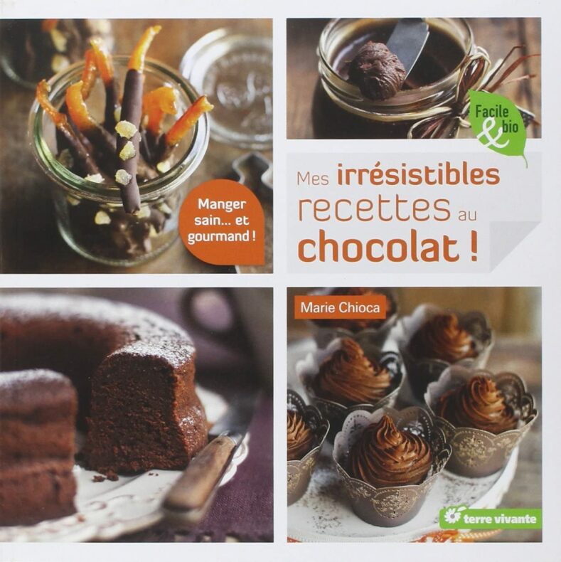 Des recettes chocolatées gourmandes, mais aussi saines et de saison !